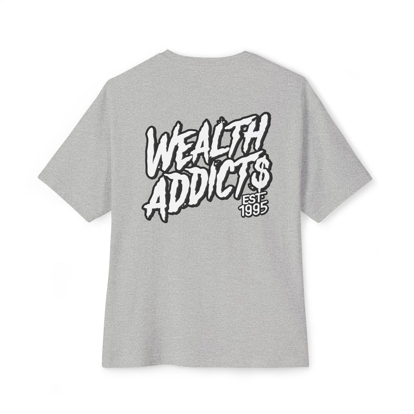 "Wealth Addict$ 1995" Unisex Oversized Tee